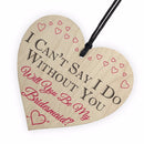 I Can't Say I Do Without You Will You Be My Bridesmaid Sign