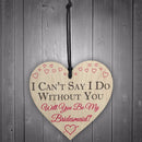 I Can't Say I Do Without You Will You Be My Bridesmaid Sign