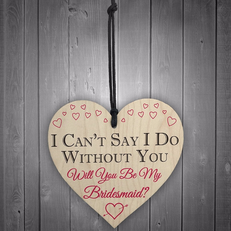 I Can't Say I Do Without You Will You Be My Bridesmaid Sign